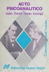 Acto psicoanalitico - J.-D. NASIO