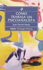 Como trabaja un psicoanalista - J.-D. NASIO