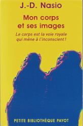 Mon corps et ses images - J.-D. NASIO