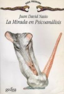 La mirada en psicoanalisis - J.D. NASIO