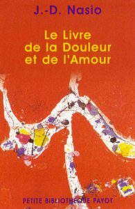 Le livre de la douleur et de l'amour - J.-D. NASIO