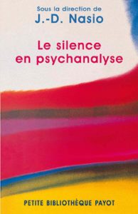 Le silence en psychanalyse - J.-D. NASIO