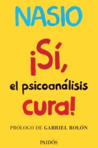 Oui la psychanalyse guérit - JD NASIO- en espagnol