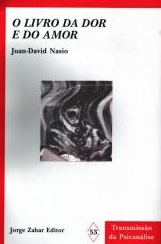 Le livre de la douleur et de l'amour - JD NASIO - en portugais