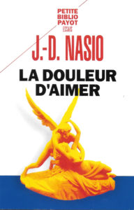 La douleur d'aimer Poche JD NASIO